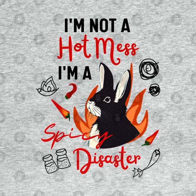 Funny Rabbit Meme Naughty Rex Bunny is A Hot Mess I Am A Spicy Disaster by Mochabonk